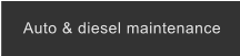 Auto & diesel maintenance